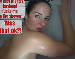 Was that going too far? My girlfriend's husband bonks me in the shower!